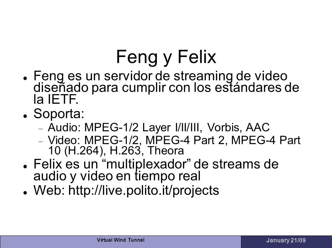 Feng y Felix Feng es un servidor de streaming de video diseñado para cumplir con los estándares de la IETF.