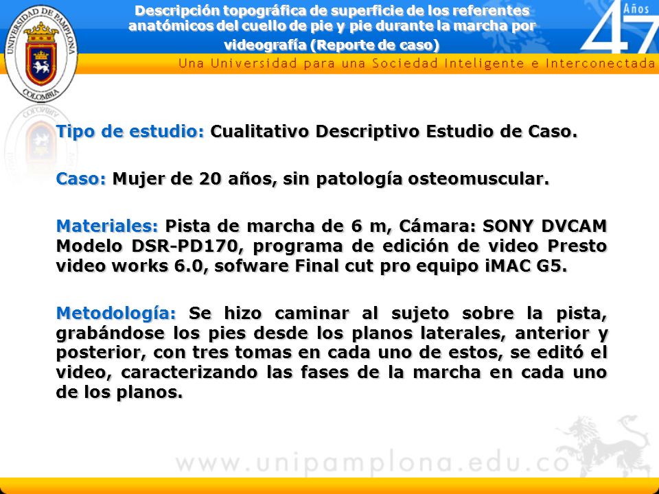 Tipo de estudio: Cualitativo Descriptivo Estudio de Caso.