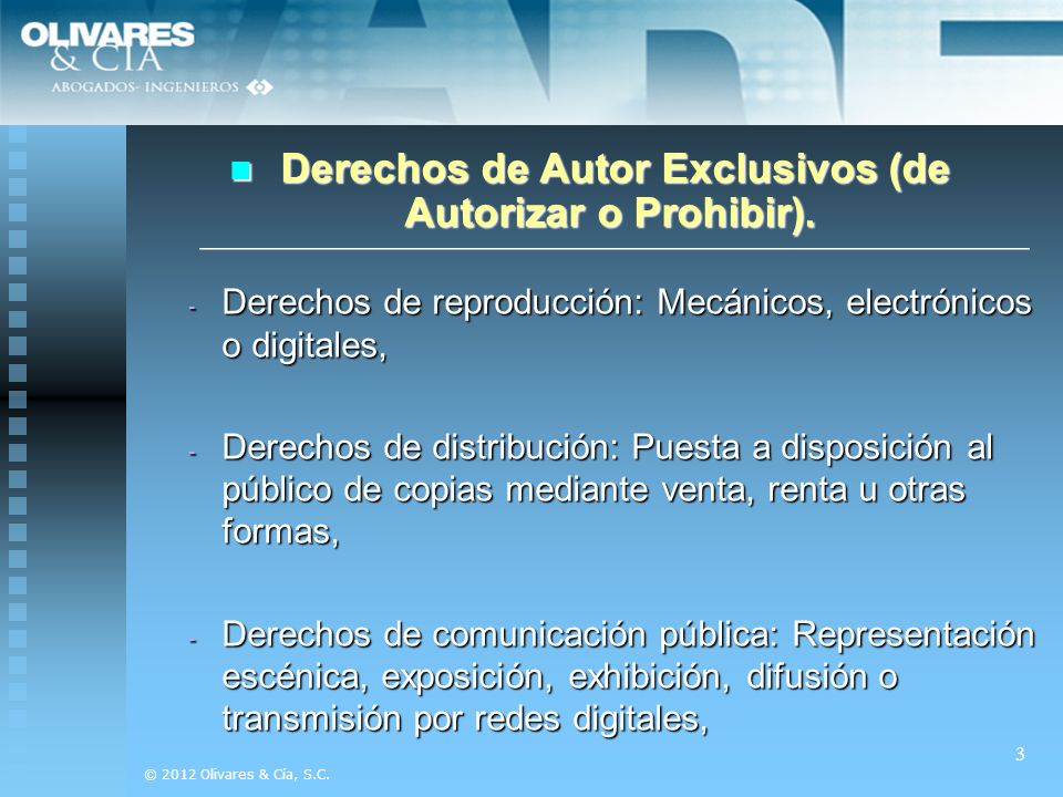 Derechos de Autor Exclusivos (de Autorizar o Prohibir).
