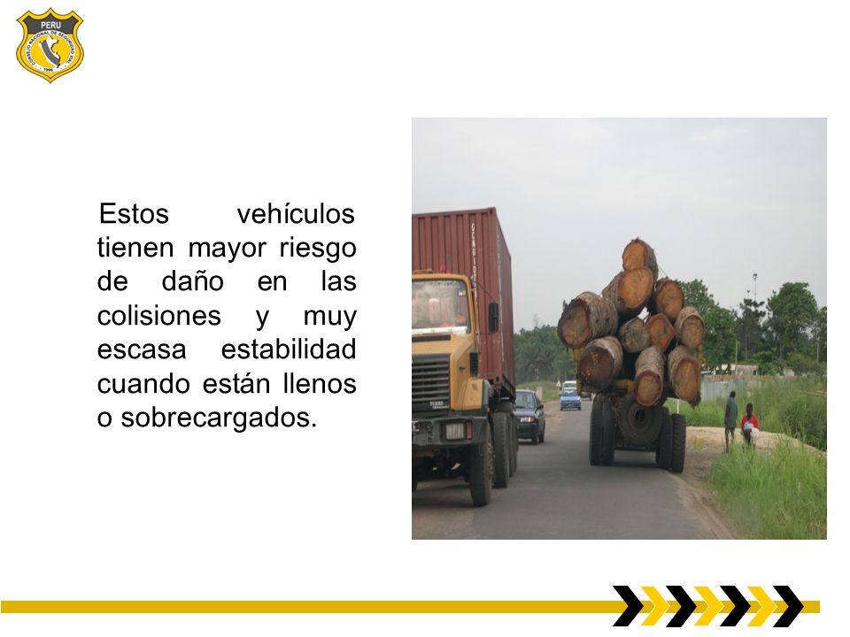 Estos vehículos tienen mayor riesgo de daño en las colisiones y muy escasa estabilidad cuando están llenos o sobrecargados.
