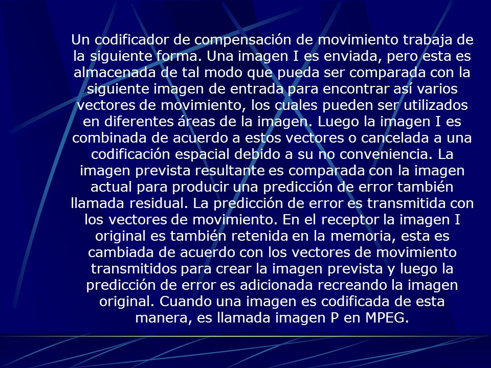 Un codificador de compensación de movimiento trabaja de la siguiente forma.