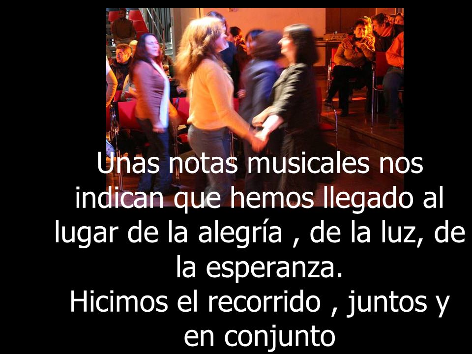 Unas notas musicales nos indican que hemos llegado al lugar de la alegría , de la luz, de la esperanza.