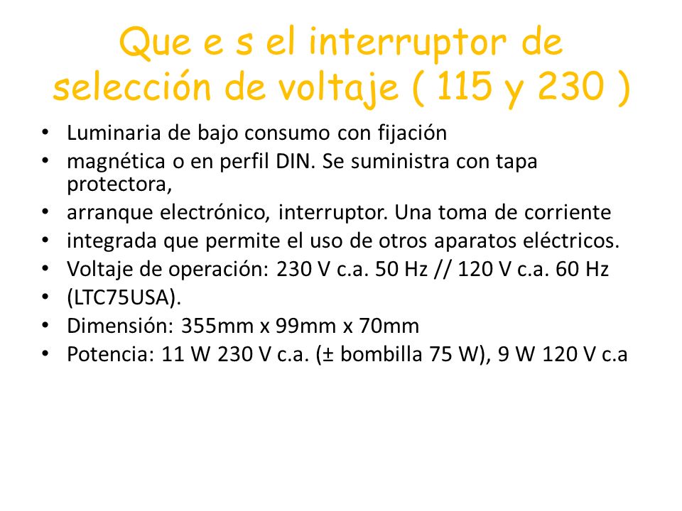Que e s el interruptor de selección de voltaje ( 115 y 230 )