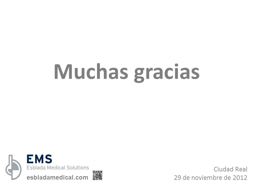 Muchas gracias Ciudad Real 29 de noviembre de 2012 esbladamedical.com