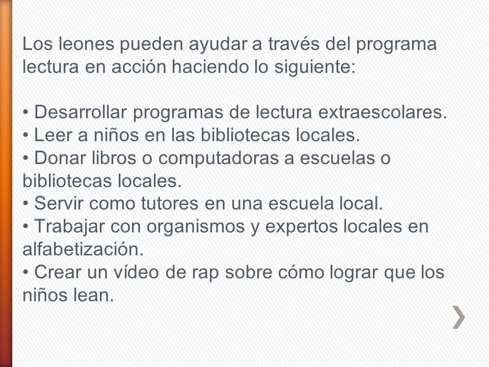 Los leones pueden ayudar a través del programa lectura en acción haciendo lo siguiente: