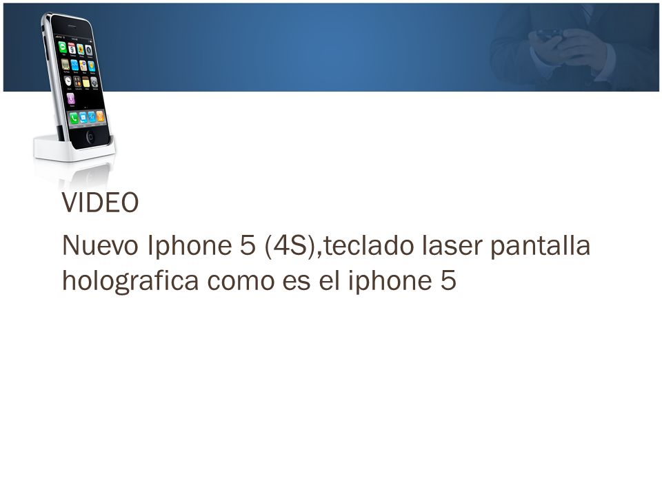 VIDEO Nuevo Iphone 5 (4S),teclado laser pantalla holografica como es el iphone 5