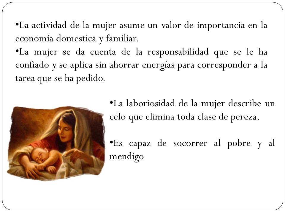 La actividad de la mujer asume un valor de importancia en la economía domestica y familiar.