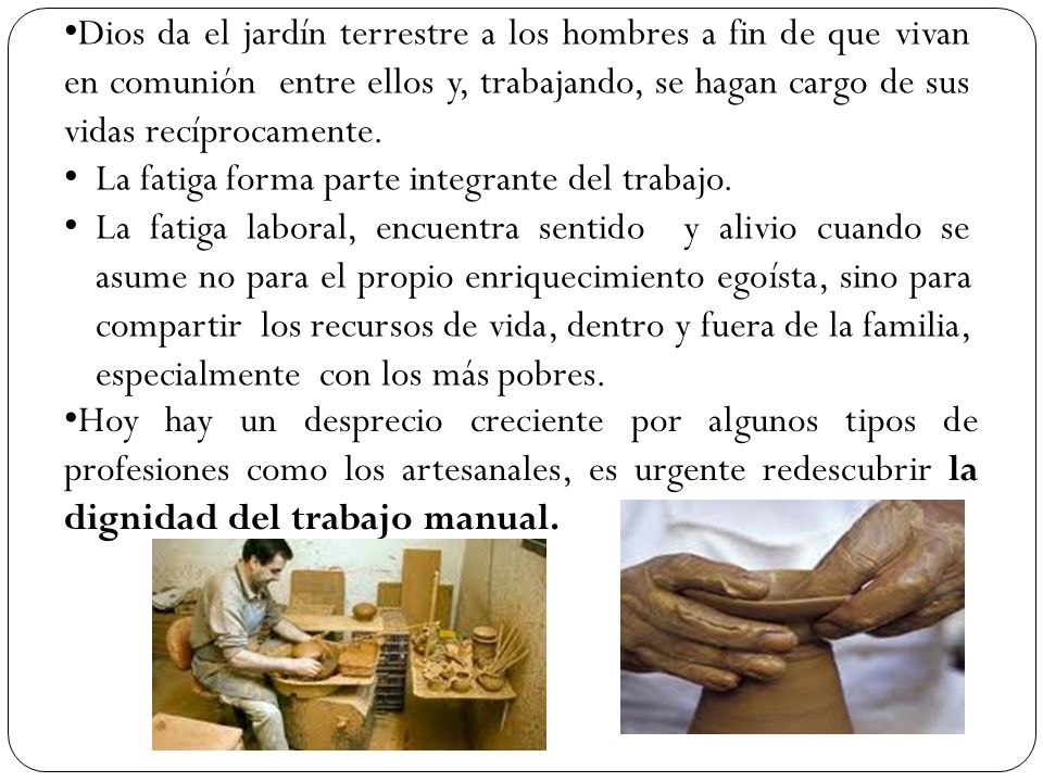 Dios da el jardín terrestre a los hombres a fin de que vivan en comunión entre ellos y, trabajando, se hagan cargo de sus vidas recíprocamente.