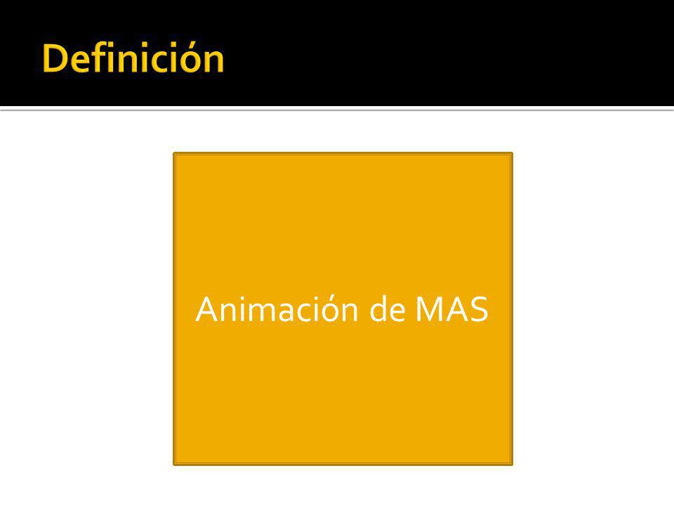 Definición Animación de MAS