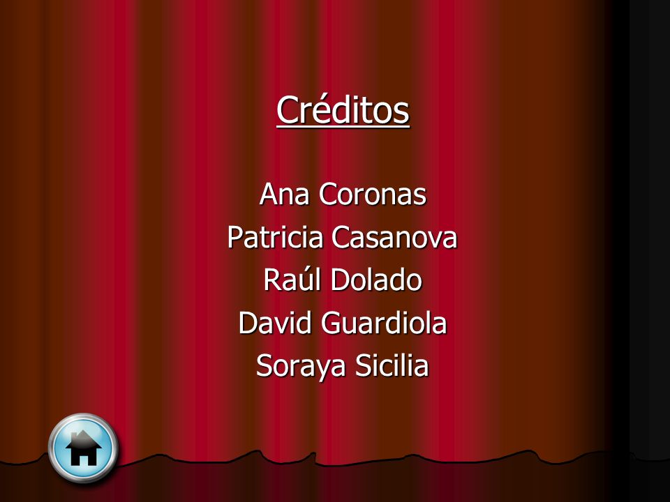 Créditos Ana Coronas Patricia Casanova Raúl Dolado David Guardiola