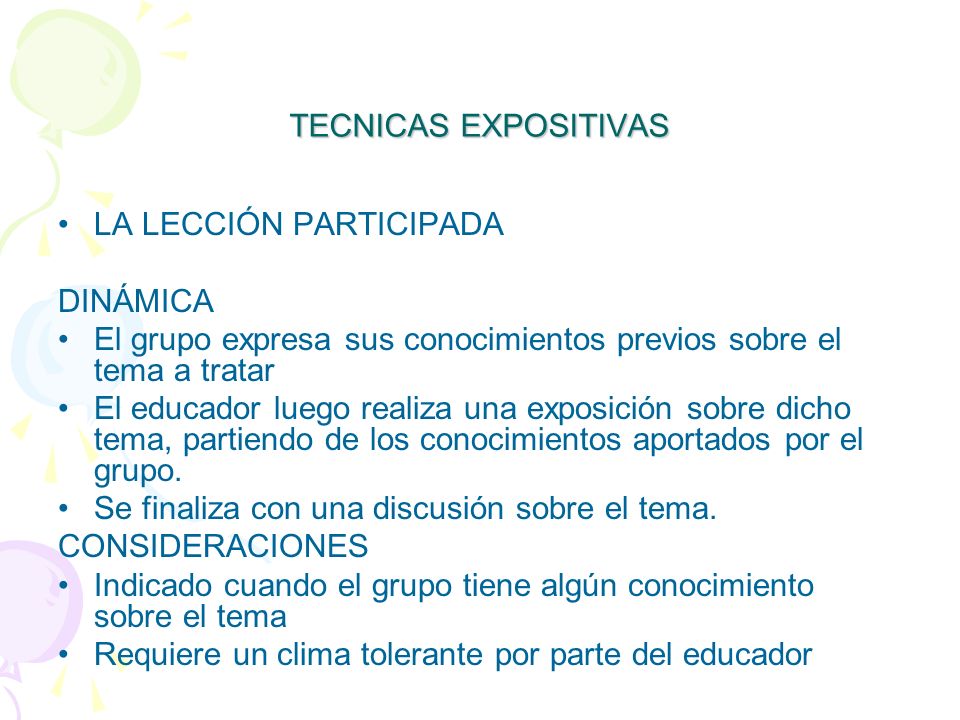 TECNICAS EXPOSITIVAS LA LECCIÓN PARTICIPADA. DINÁMICA. El grupo expresa sus conocimientos previos sobre el tema a tratar.