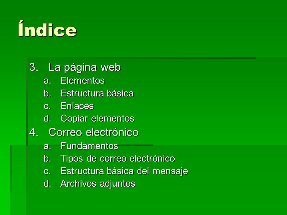 Índice La página web Correo electrónico Elementos Estructura básica