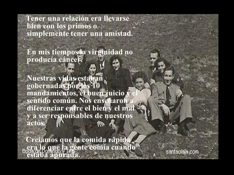Tener una relación era llevarse bien con los primos o simplemente tener una amistad.