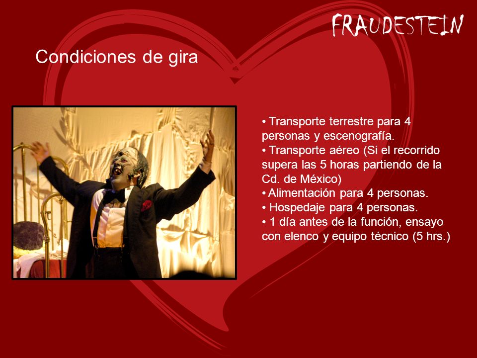 Condiciones de gira Transporte terrestre para 4 personas y escenografía.