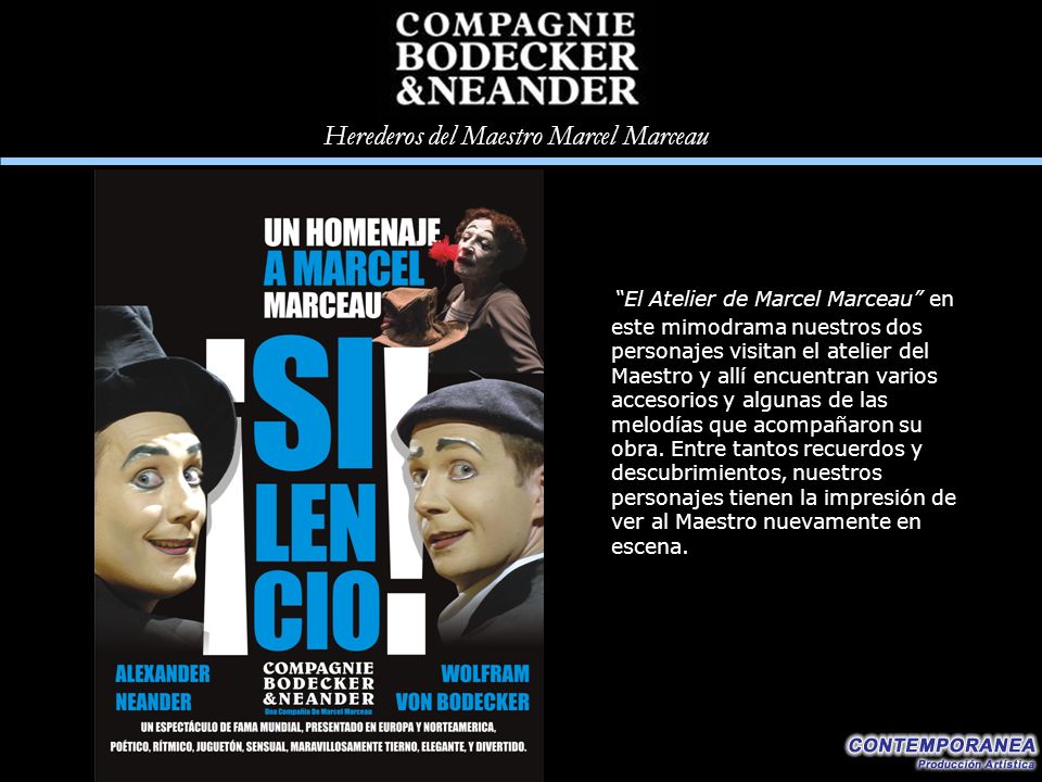 El Atelier de Marcel Marceau en este mimodrama nuestros dos personajes visitan el atelier del Maestro y allí encuentran varios accesorios y algunas de las melodías que acompañaron su obra.