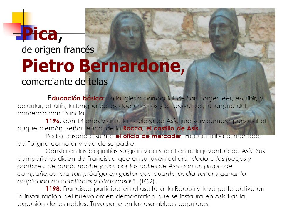 Pica, de origen francés Pietro Bernardone, comerciante de telas
