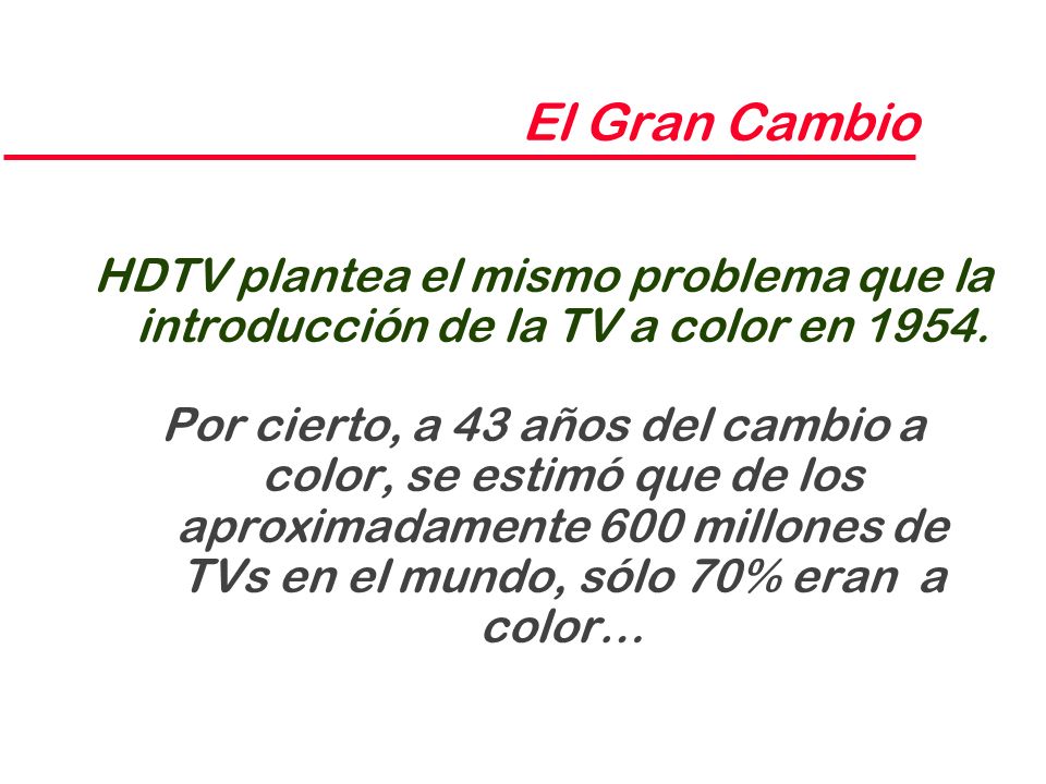 El Gran Cambio HDTV plantea el mismo problema que la introducción de la TV a color en