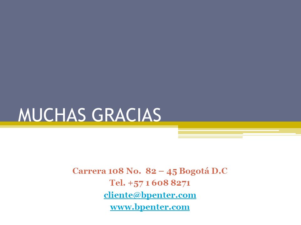 MUCHAS GRACIAS Carrera 108 No. 82 – 45 Bogotá D.C Tel