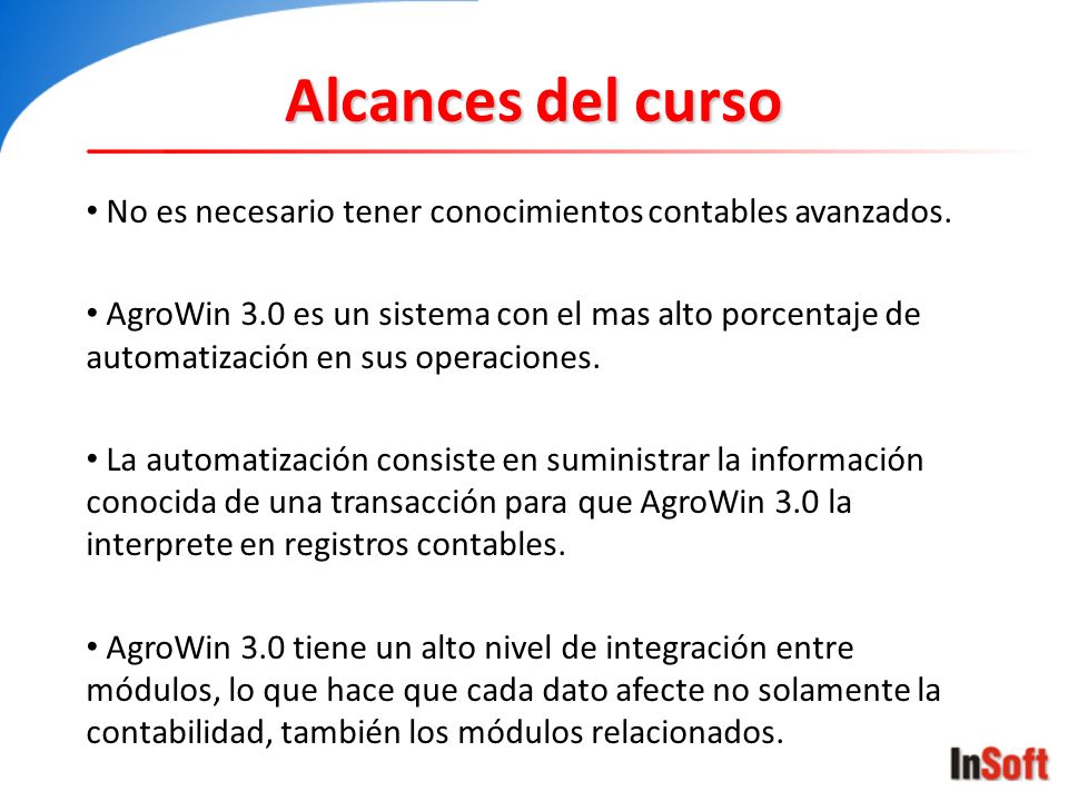 Alcances del curso No es necesario tener conocimientos contables avanzados.
