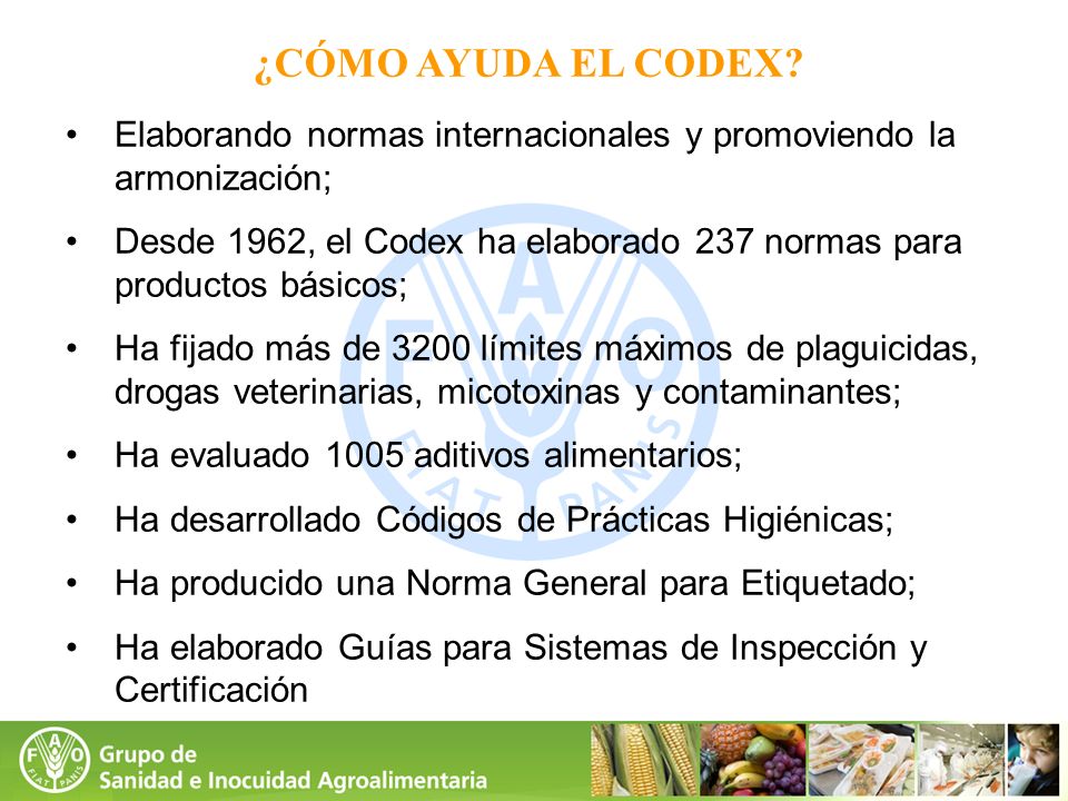 ¿CÓMO AYUDA EL CODEX Elaborando normas internacionales y promoviendo la armonización;