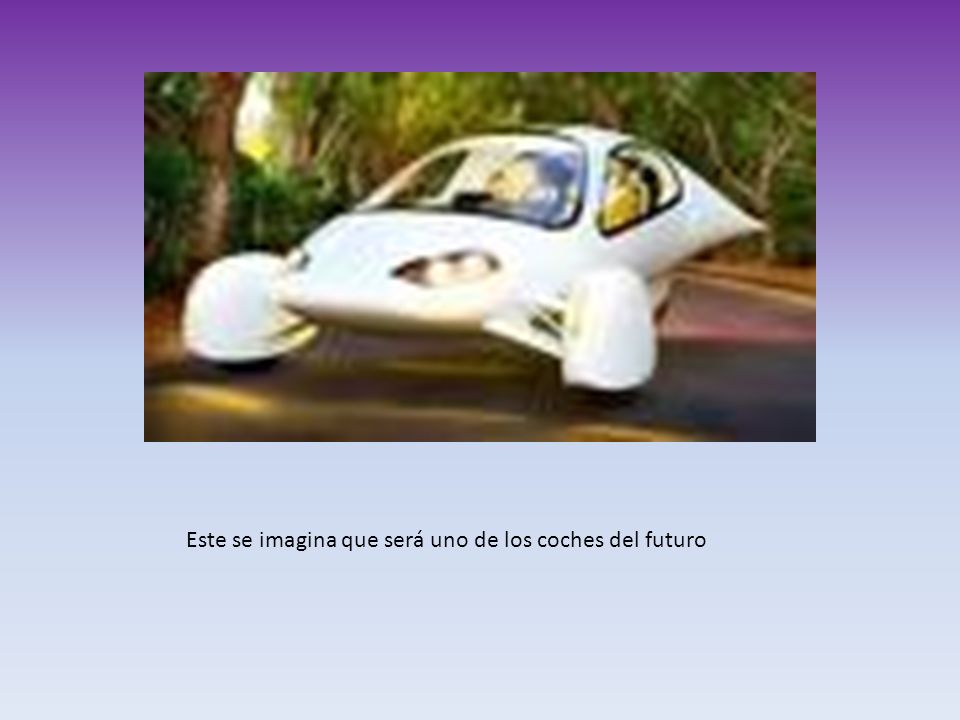 Este se imagina que será uno de los coches del futuro