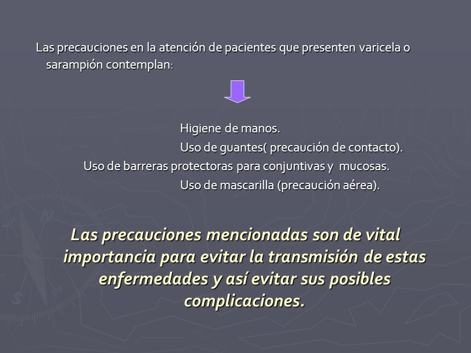 Las precauciones en la atención de pacientes que presenten varicela o sarampión contemplan: