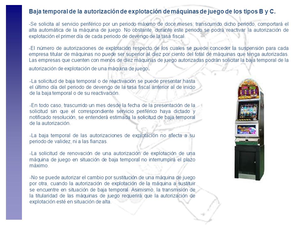 Baja temporal de la autorización de explotación de máquinas de juego de los tipos B y C.