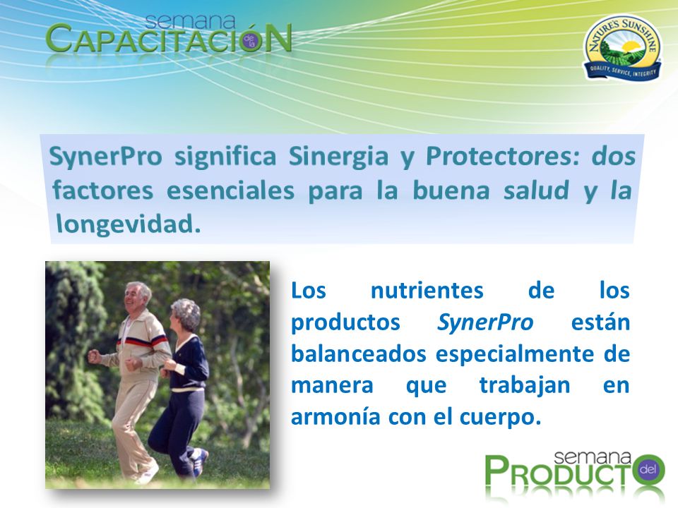 SynerPro significa Sinergia y Protectores: dos factores esenciales para la buena salud y la longevidad.