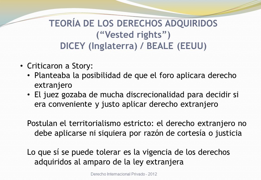TEORÍA DE LOS DERECHOS ADQUIRIDOS DICEY (Inglaterra) / BEALE (EEUU)