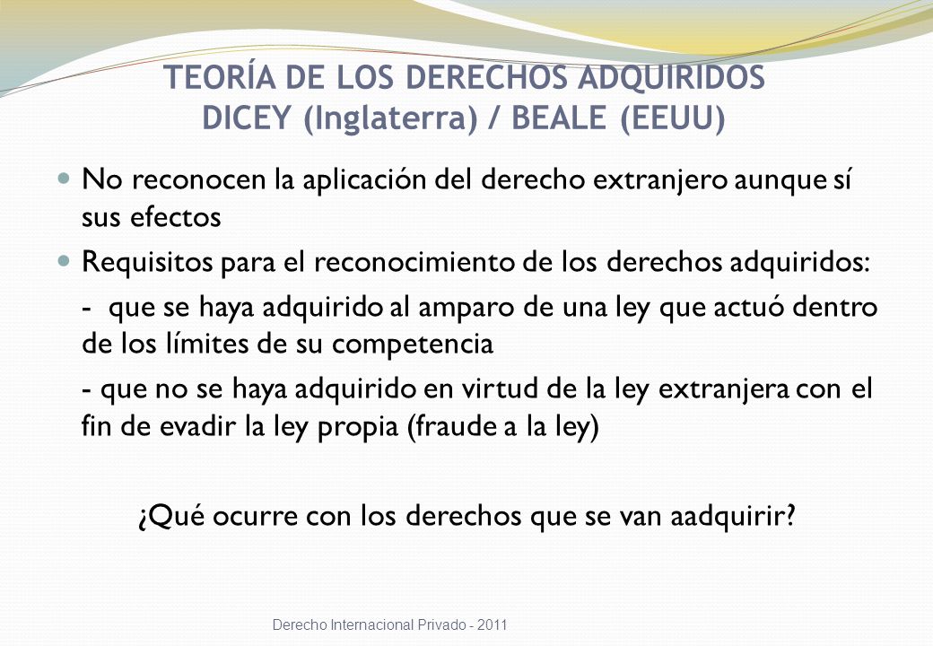 TEORÍA DE LOS DERECHOS ADQUIRIDOS DICEY (Inglaterra) / BEALE (EEUU)