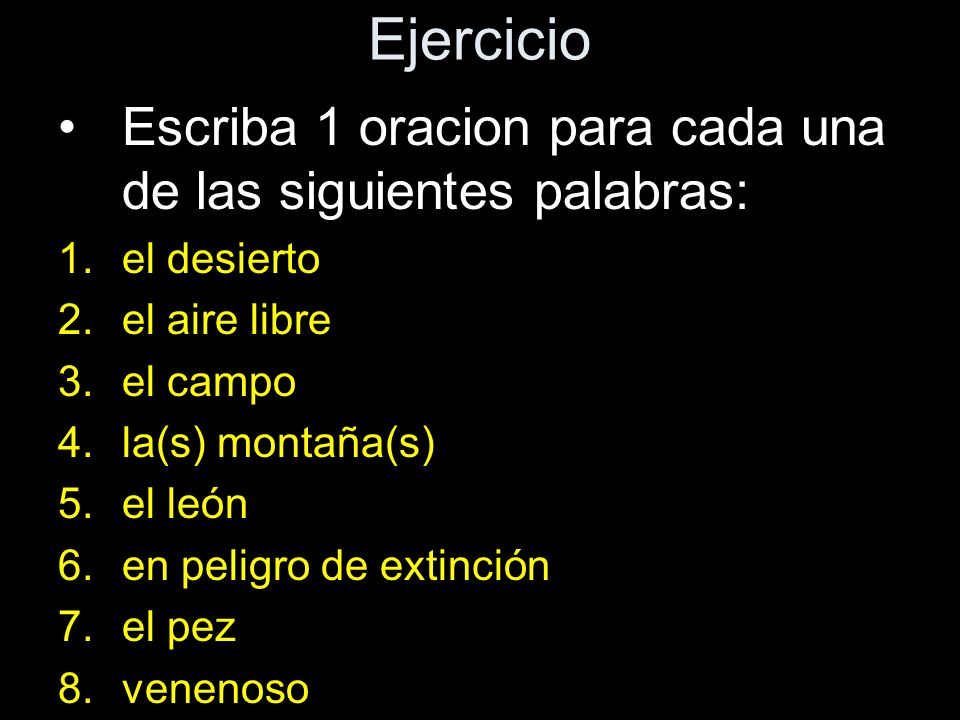 Ejercicio Escriba 1 oracion para cada una de las siguientes palabras: