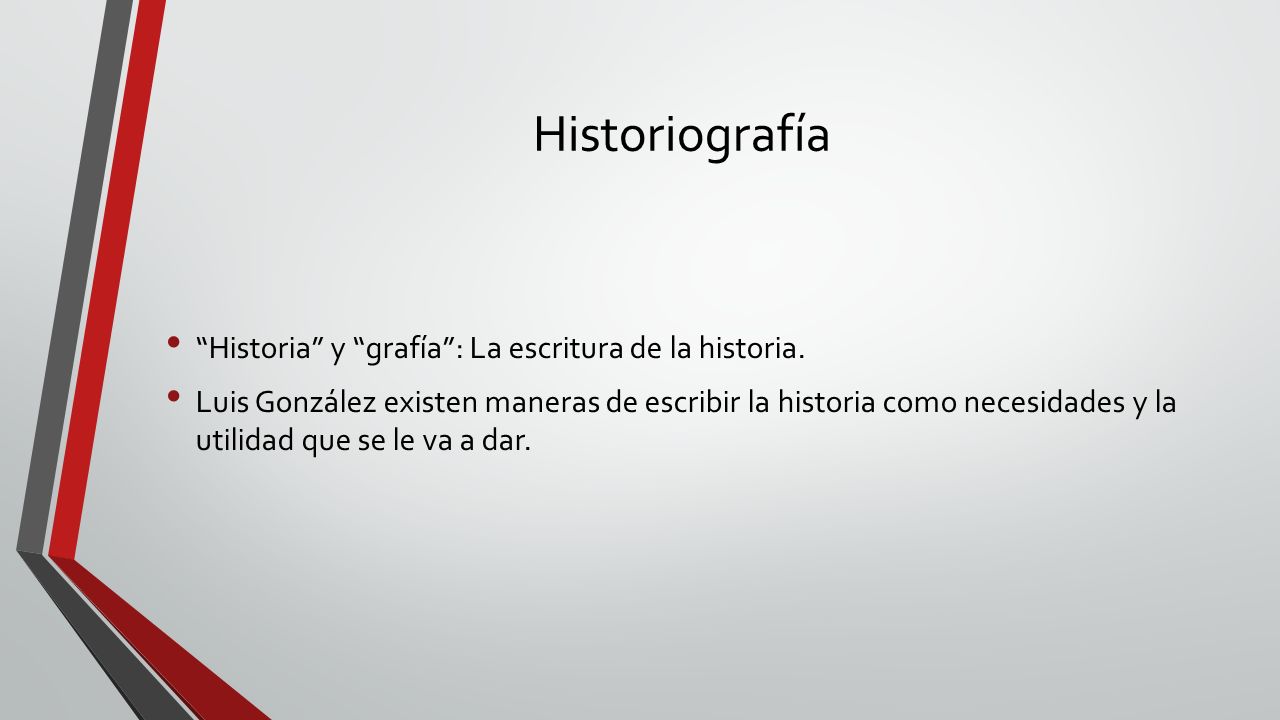 Historiografía Historia y grafía : La escritura de la historia.