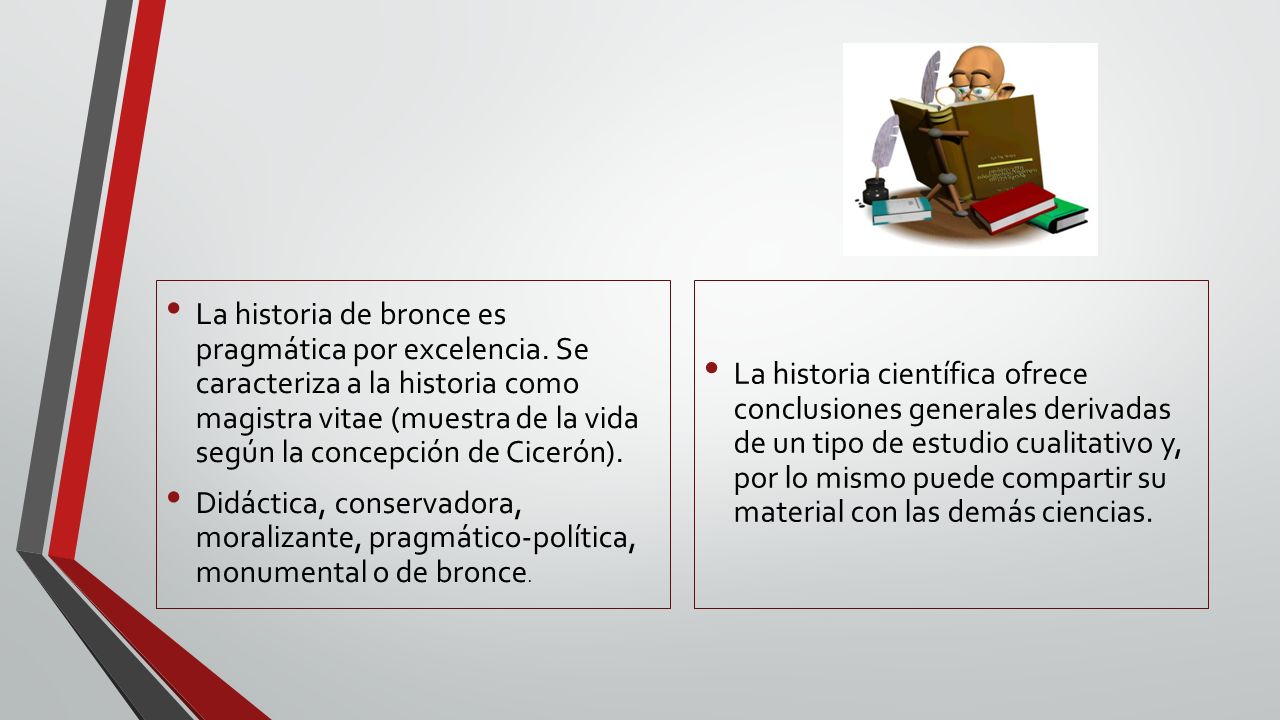 La historia de bronce es pragmática por excelencia