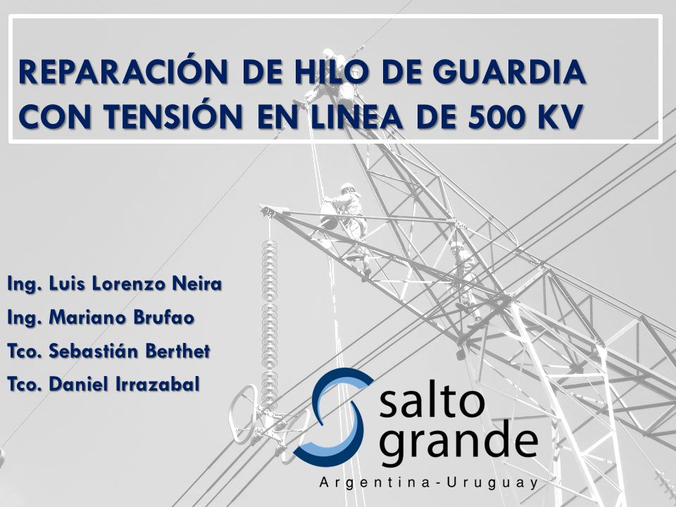 REPARACIÓN DE HILO DE GUARDIA CON TENSIÓN EN LINEA DE 500 KV