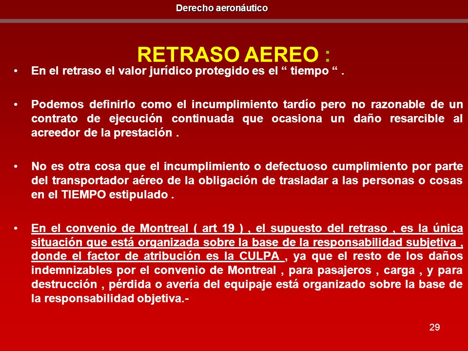 RETRASO AEREO : En el retraso el valor jurídico protegido es el tiempo .