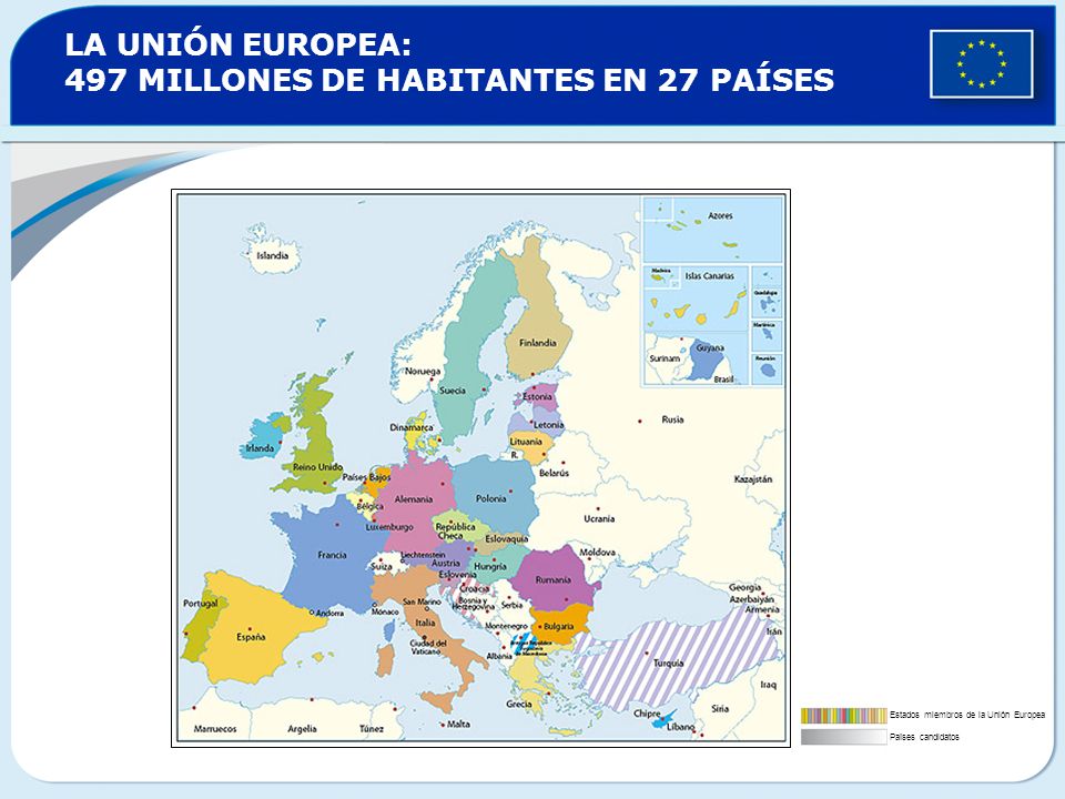 LA UNIÓN EUROPEA: 497 MILLONES DE HABITANTES EN 27 PAÍSES