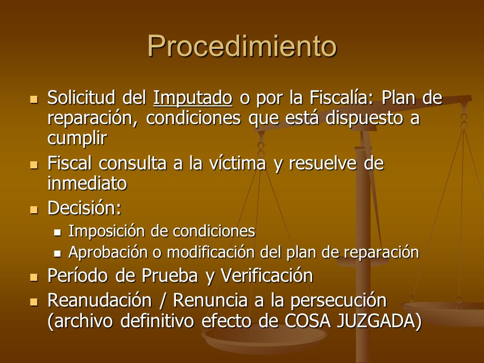 Procedimiento Solicitud del Imputado o por la Fiscalía: Plan de reparación, condiciones que está dispuesto a cumplir.