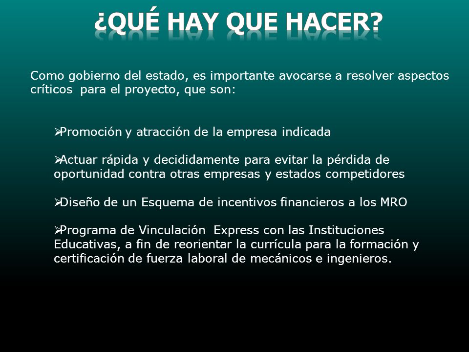 ¿qué hay que hacer Como gobierno del estado, es importante avocarse a resolver aspectos críticos para el proyecto, que son: