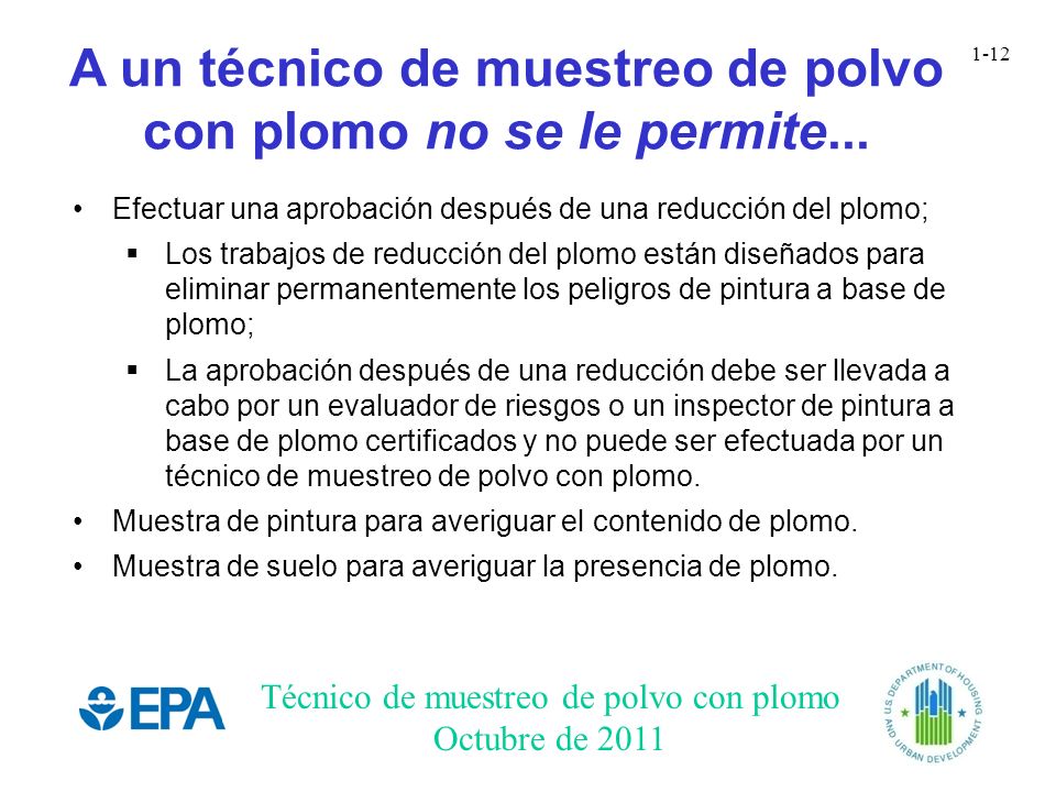 A un técnico de muestreo de polvo con plomo no se le permite...