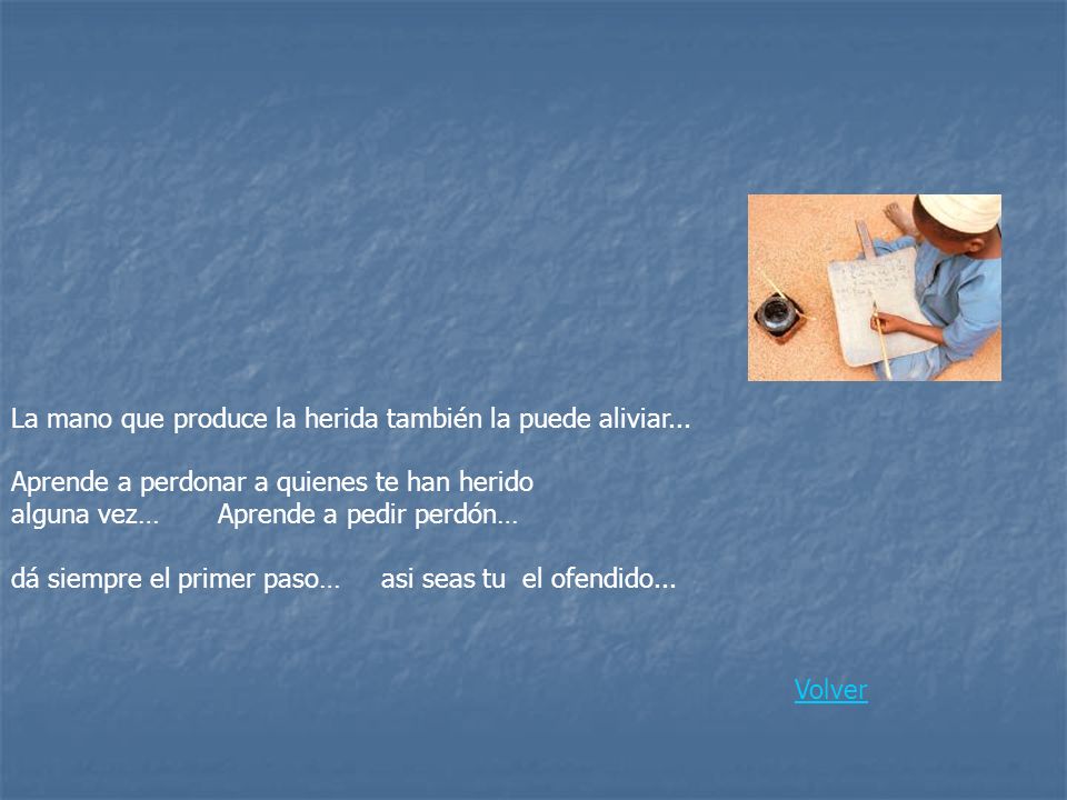 La mano que produce la herida también la puede aliviar...
