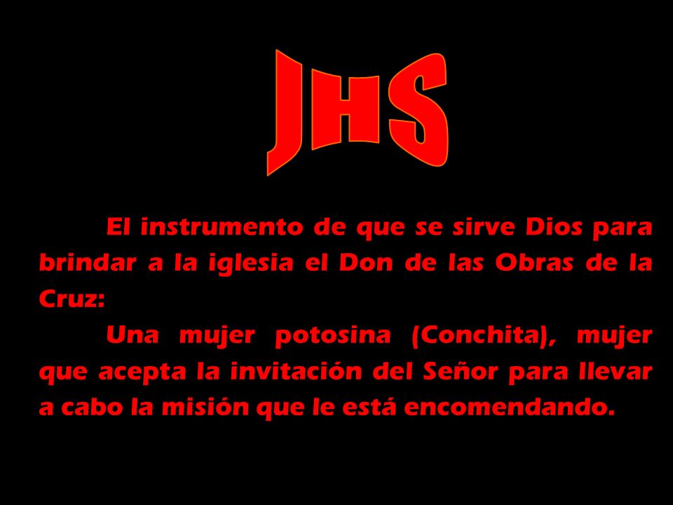JHS El instrumento de que se sirve Dios para brindar a la iglesia el Don de las Obras de la Cruz: