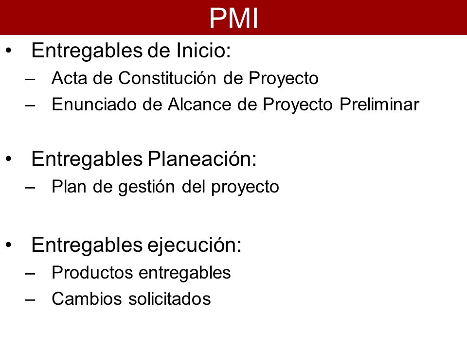 PMI Entregables de Inicio: Entregables Planeación:
