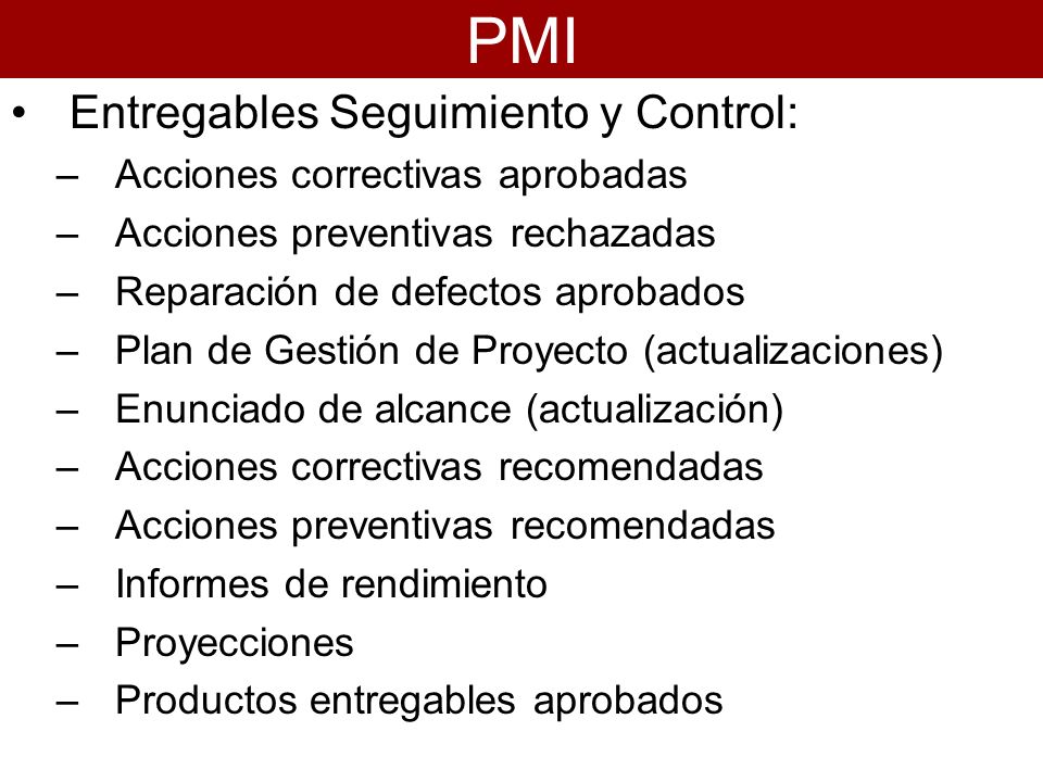 PMI Entregables Seguimiento y Control: Acciones correctivas aprobadas