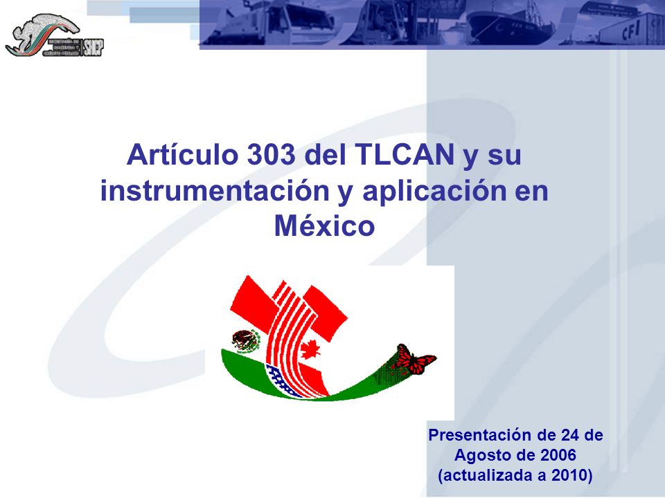 Artículo 303 del TLCAN y su instrumentación y aplicación en México
