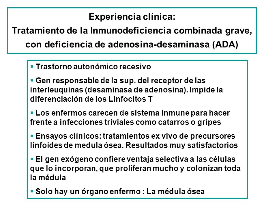 Experiencia clínica: Tratamiento de la Inmunodeficiencia combinada grave, con deficiencia de adenosina-desaminasa (ADA)