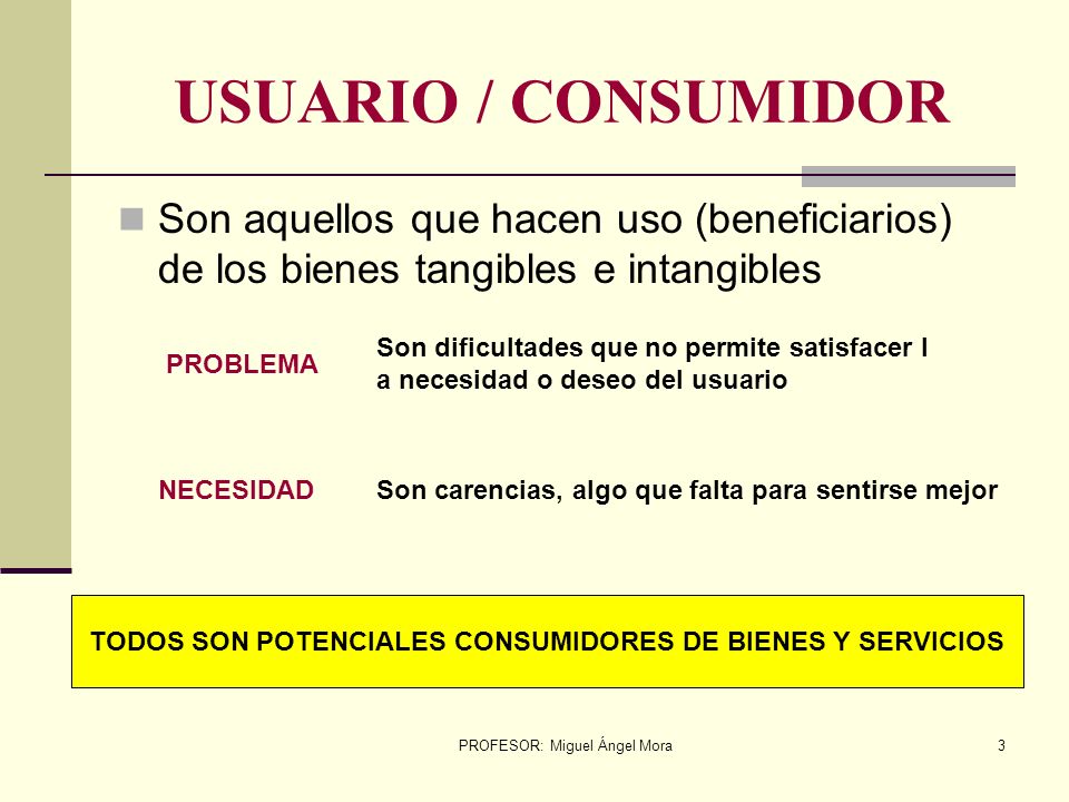 TODOS SON POTENCIALES CONSUMIDORES DE BIENES Y SERVICIOS