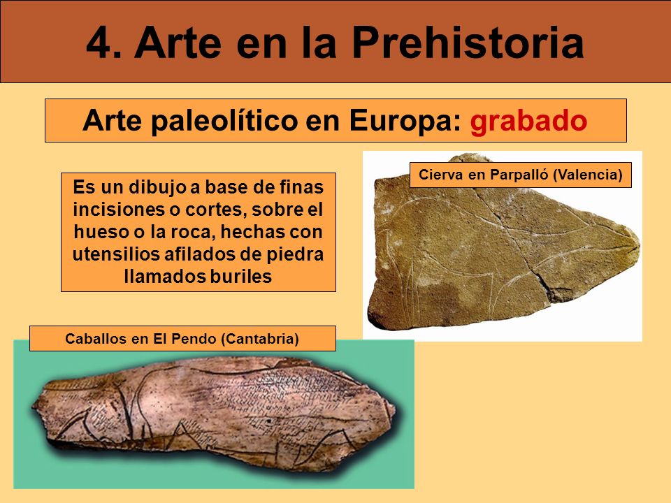 4. Arte en la Prehistoria Arte paleolítico en Europa: grabado