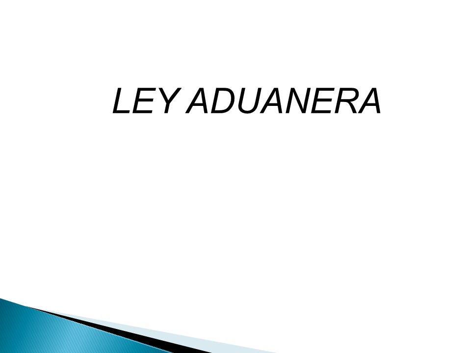 LEY ADUANERA