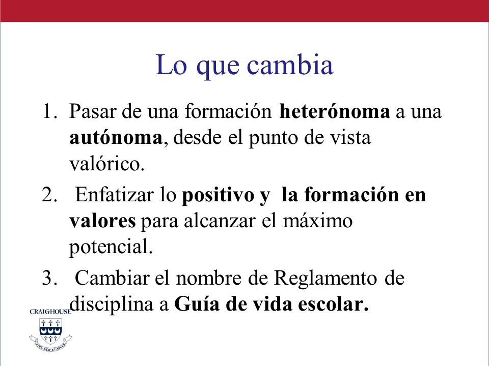 Lo que cambia Pasar de una formación heterónoma a una autónoma, desde el punto de vista valórico.