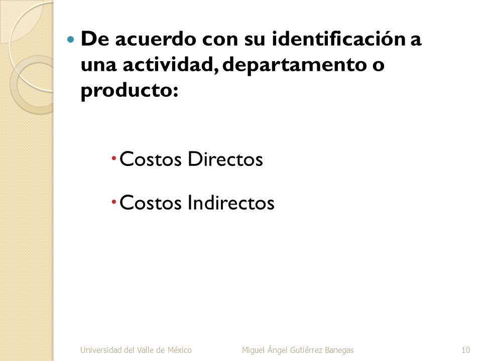 De acuerdo con su identificación a una actividad, departamento o producto: